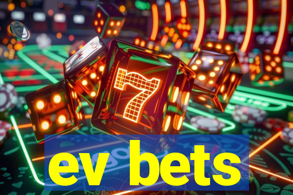 ev bets